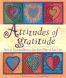 Attitudes of Gratitude How to Give and Receive Joy Every Day of Your Life