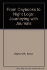 From Daybooks to Night Logs Journeying with Journals