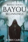 Bayou Beginnings The Prequel to the Bayou Series