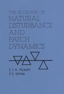The Ecology of Natural Disturbance and Patch Dynamics