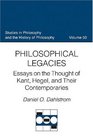 Philosophical Legacies Essays on the Thought of Kant Hegel and Their Contemporaries
