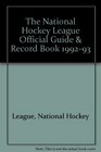 The National Hockey League Official Guide  Record Book 199293