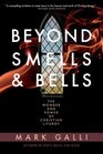 Beyond Smells and Bells The Wonder and Power of Christian Liturgy