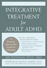 Integrative Treatment for Adult ADHD A Practical EasyToUse Guide for Clinicians