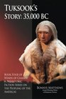 Tuksooks Story 35000 BC Book Four of Winds of Change a Prehistoric Fiction Series on the Peopling of the Americas