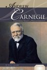 Andrew Carnegie Industrial Giant and Philanthropist