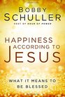 Happiness According to Jesus: What It Means to Be Blessed
