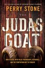 The Judas Goat How to Deal With False Friendships Betrayals and the Temptation Not to Forgive
