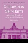 Culture and SelfHarm Attempted Suicide in South Asians in London