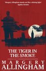 The Tiger in the Smoke (A Campion Mystery)