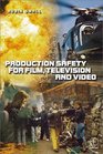 Production Safety for Film Television and Video
