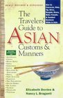 The Traveler's Guide to Asian Customs and Manners  How to Converse Dine Tip Drive Bargain Dress Make Friends and Conduct Business While Asia