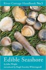 Edible Seashore River Cottage Handbook No5