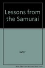 Lessons from the Samurai Ancient SelfDefense Strategies and Techniques