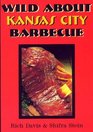 Wild About Kansas City Barbecue