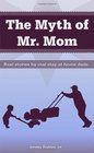 The Myth of Mr Mom