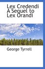 Lex Credendi  A Sequel to Lex Orandi