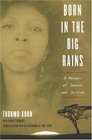 Born in the Big Rains  A Memoir of Somalia and Survival