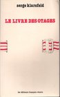 Le livre des otages La politique des otages menee par les autorites allemandes d'occupation en France de 1941 a 1943