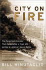 City on Fire  The Forgotten Disaster That Devastated a Town and Ignited a Landmark Legal Battle