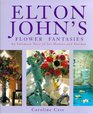 Elton John's Flower Fantasies