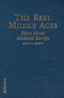 The Reel Middle Ages American Western and Eastern European Middle Eastern and Asian Films About Medieval Europe