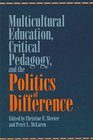 Multicultural Education Critical Pedagogy and the Politics of Difference