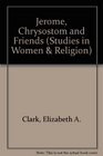 Jerome Chrysostom and Friends Essays and Translations