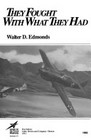 They fought with what they had the story of the Army Air Forces in the Southwest Pacific 19411942