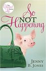 So Not Happening (Charmed Life, Bk 1)