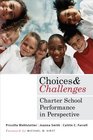 Choices and Challenges Charter School Performance in Perspective