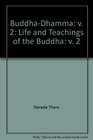 BuddhaDhamma v 2 Life and Teachings of the Buddha