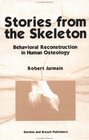 Stories from the Skeleton Behavioral Reconstruction in Human Osteology