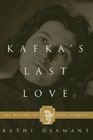 Kafka's Last Love The Mystery of Dora Diamant