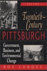 TwentiethCentury Pittsburgh Government Business and Environmental Change