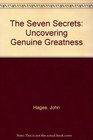 Seven Secrets The  Uncovering Genuine Greatness