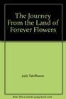 The Journey From the Land of Forever Flowers
