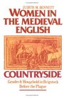 Women in the Medieval English Countryside Gender and Household in Brigstock Before the Plague