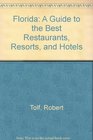 Florida A Guide To The Best Restaurants Resorts And Hotels Revised Edition
