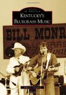 Kentucky's Bluegrass Music (Images of America)