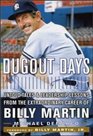 Dugout Days : Untold Tales and Leadership Lessons from the Extraordinary Career of Billy Martin