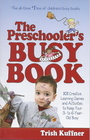 The Preschooler's Busy Book 2010 Edition Paperback 101 Creative Learning Games