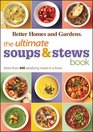 The Ultimate Soups and Stews Book: More than 400 satisfying meals in a bowl (Better Homes & Gardens Ultimate)