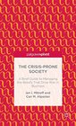 The CrisisProne Society A Brief Guide to Managing the Beliefs that Drive Risk in Business