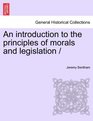 An Introduction to the Principles of Morals and Legislation /