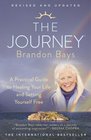 The Journey A Practical Guide to Healing Your Life and Setting Yourself Free