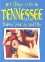 101 Things to Do in Tennessee Before You Up and Die