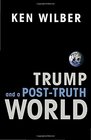 Trump and a PostTruth World
