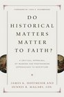 Do Historical Matters Matter to Faith A Critical Appraisal of Modern and Postmodern Approaches to Scripture