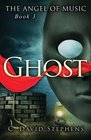 Ghost (The Angel of Music) (Volume 3)